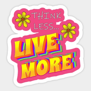 Motivational Quote Think Less Live More Inspirational Sticker